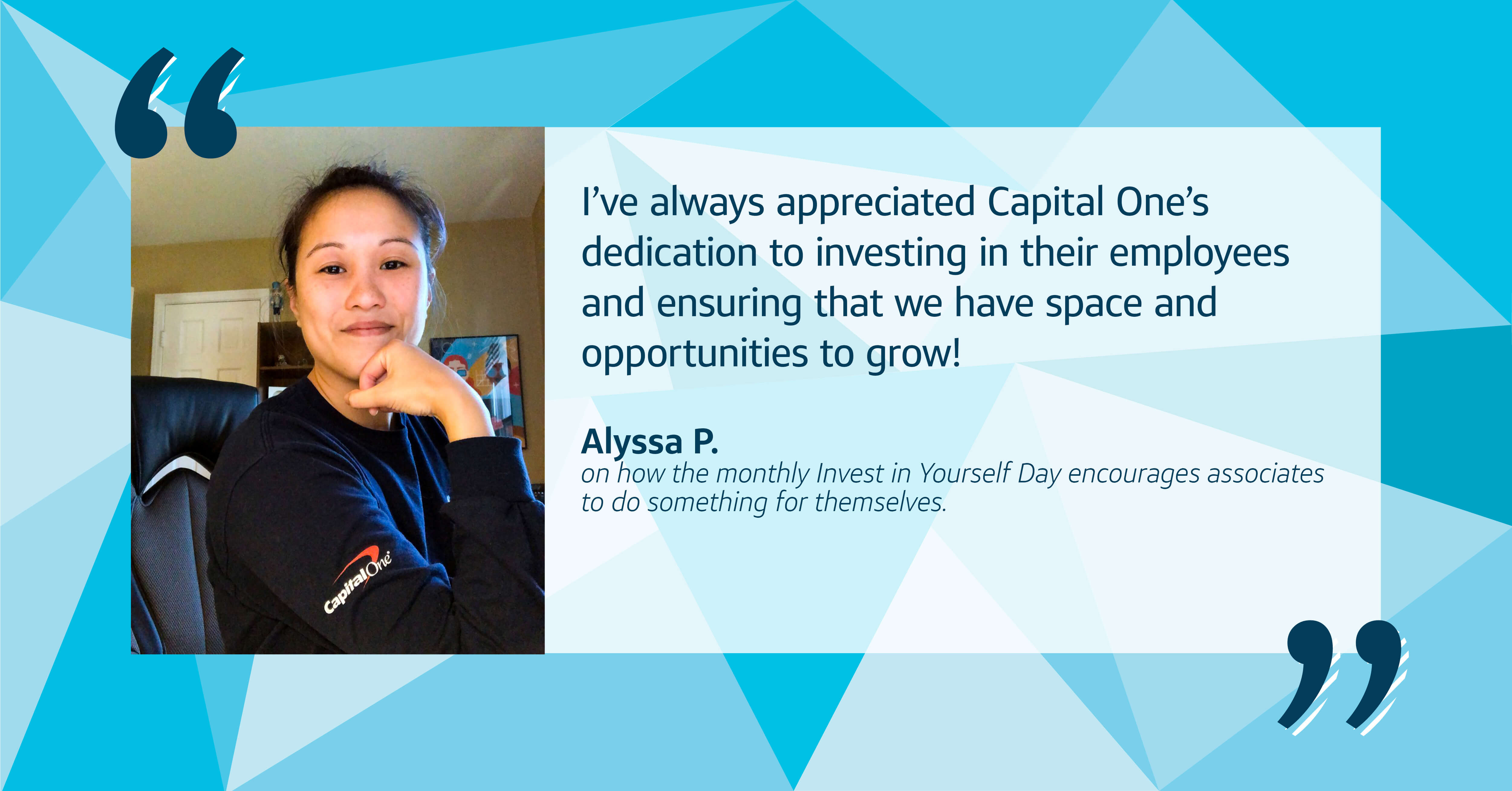A selfie of Capital One associate Alyssa with a multi-blue triangular background with a quote from her that says, "I